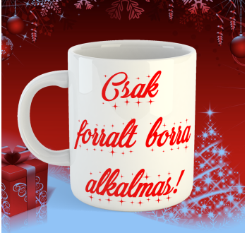 Csak forraltborra al...