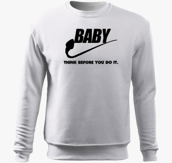 Baby think before you do it pulover s kapuco