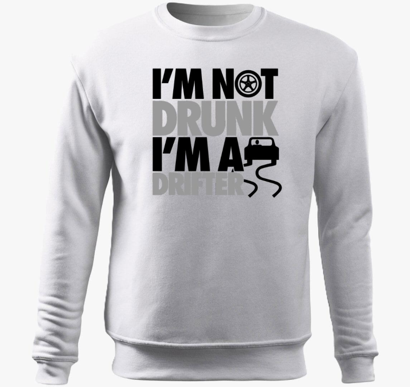 I'm not drunk i'm drifter pulover s kapuco
