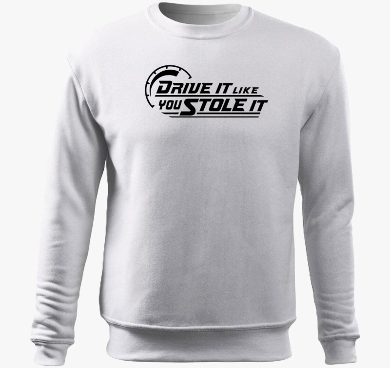 Drive it like you stole it pulover s kapuco