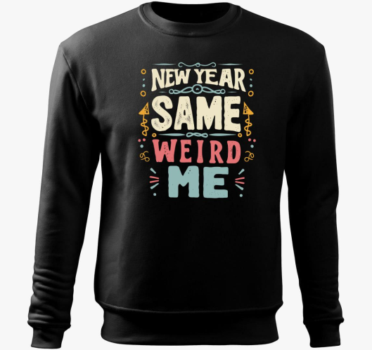 New Year Same Weird Me pulover...