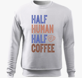 Half Human Half Coffee pulover s kapuco