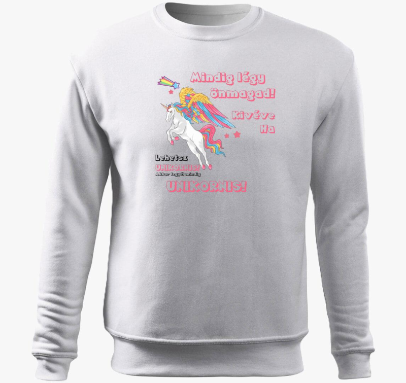 Mindig ha lehetsz unikornis! pulover s kapuco