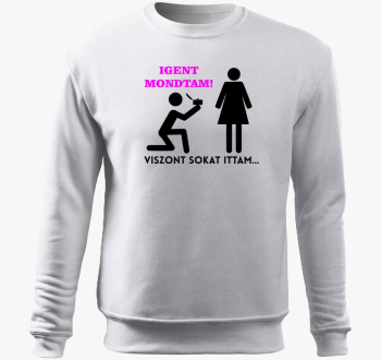 Igent mondtam, viszont sokat ittam pulover s kapuco