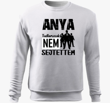 Mama sem tudtam csak feliratos.....pulover s kapuco