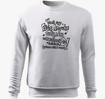 Csak anyuka tudja pulover s kapuco