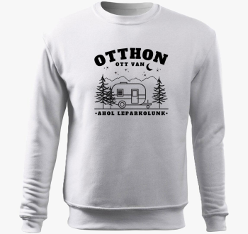 otthon ott je, ahol leparkolunk pulover s kapuco - magyar felirat