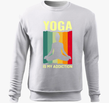 Yoga is my addiction...