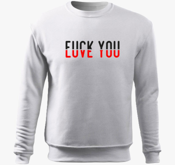 Fuck you love you pulover s kapuco