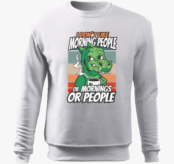 Ne szeretem reggeli embereket pulover s kapuco