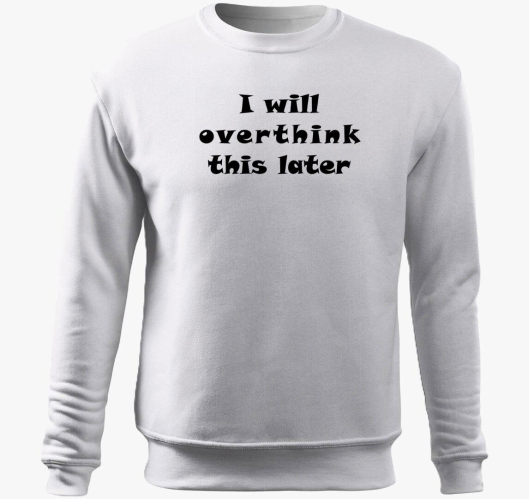 overthink later pulover s kapu...