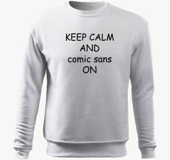 keep calm comic sans...