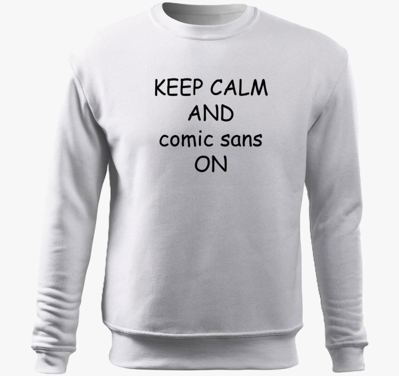 keep calm comic sans pulover s kapuco