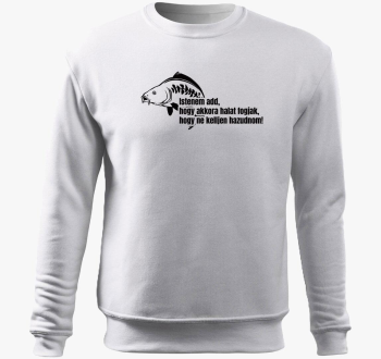 Akkora halat fogjak ...