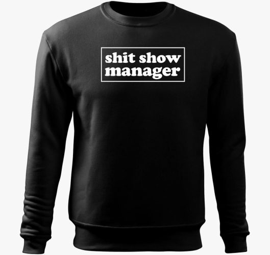 shit show manager pulover s ka...