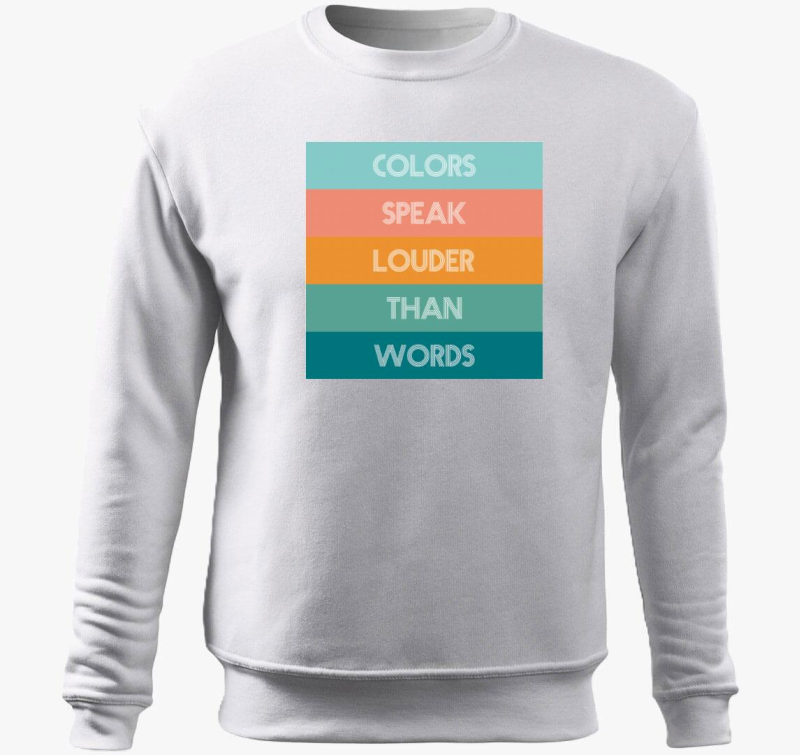COLORS SPEAK LOUDER THAN WORDS pulover s kapuco