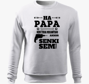 Ha Papa Ne tudja... pulover s kapuco