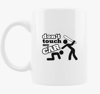 Dont touch my car skodelica