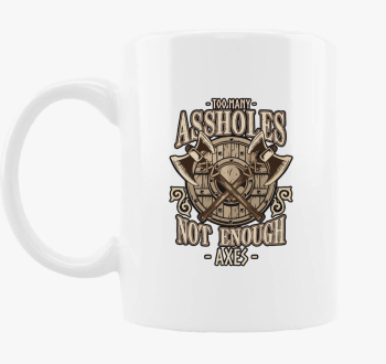 Too many assholes skodelica