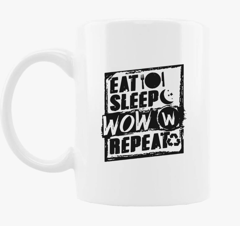 Eat sleep wow repeat skodelica