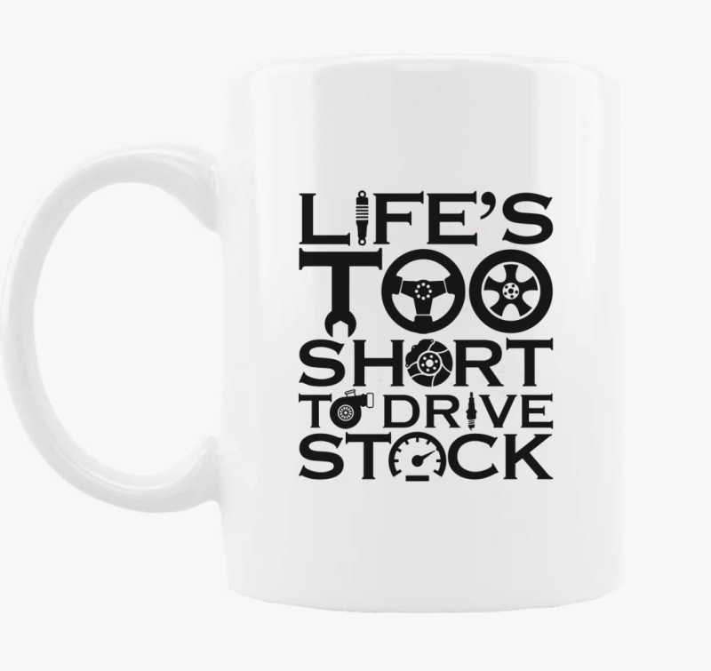 Life's to short to drive stock skodelica