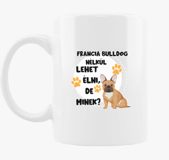 Francia bulldog lehet de minek skodelica