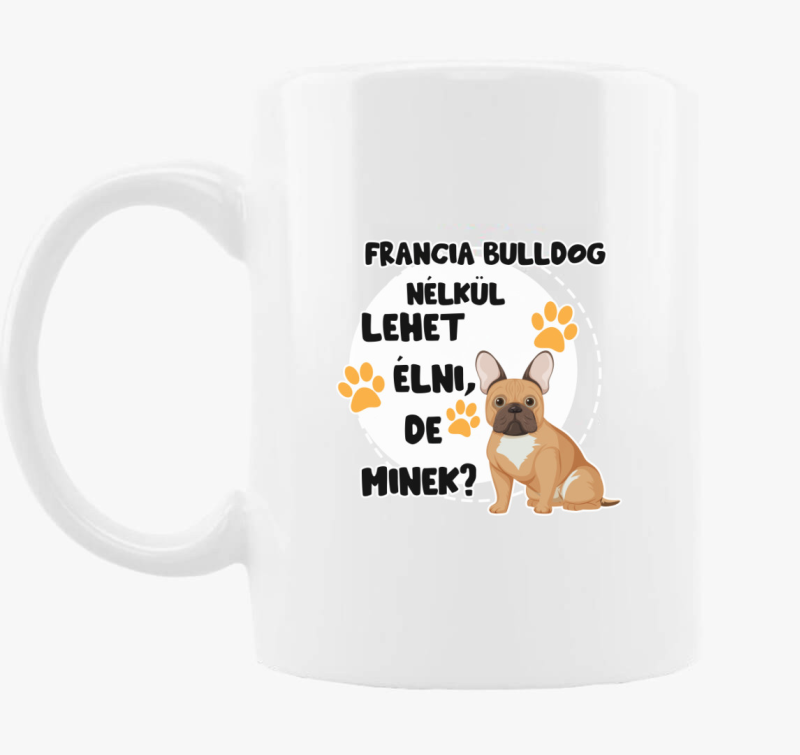 Francia bulldog lehet de minek skodelica