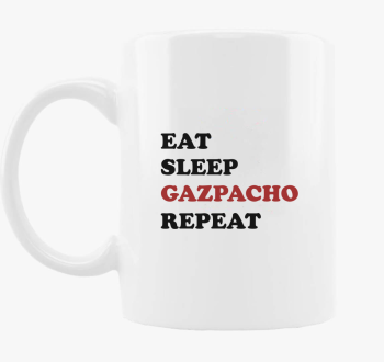 Eat Sleep Gazpacho skodelica
