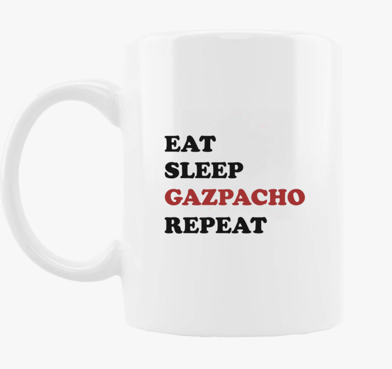 Eat Sleep Gazpacho skodelica