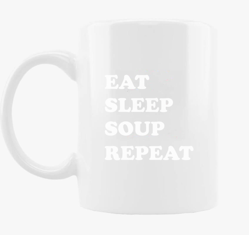 EAT SLEEP SOUP skodelica