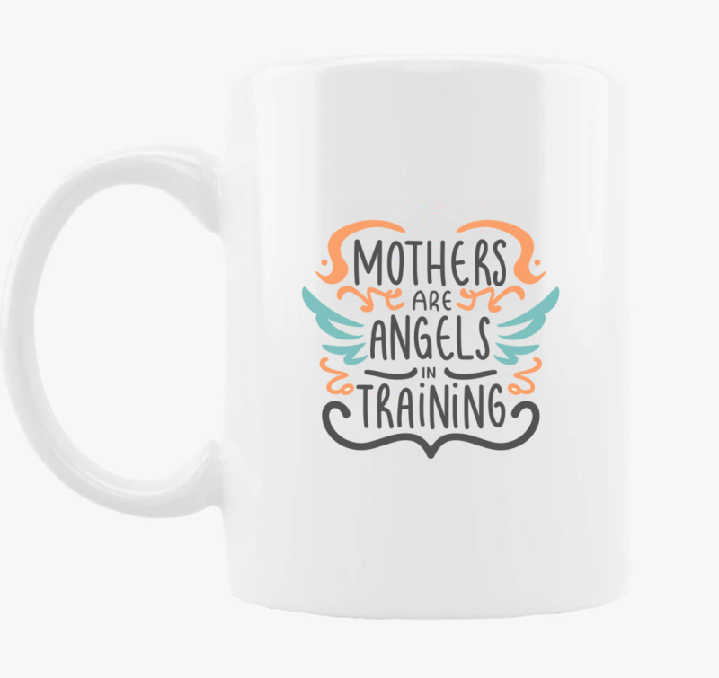 Mothers are Angels skodelica