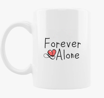 Forever Alone skodelica