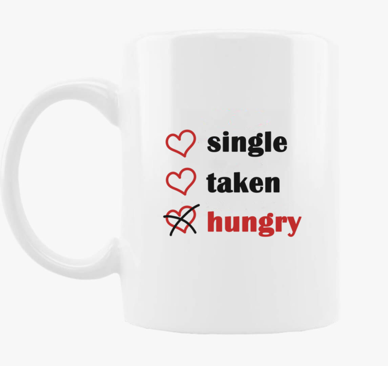Single Taken Hungry skodelica