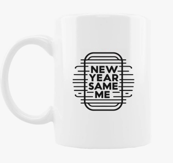 New Year Same Me skodelica