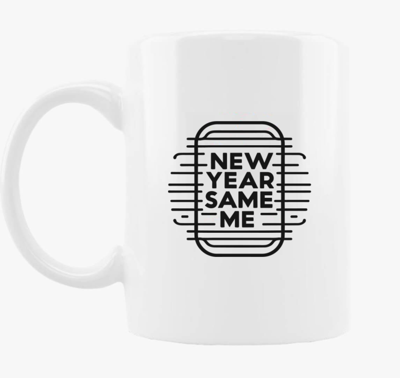 New Year Same Me skodelica