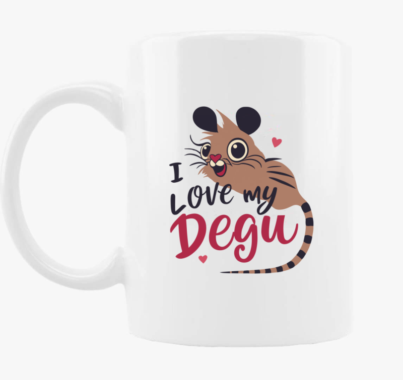 I love my degu skodelica