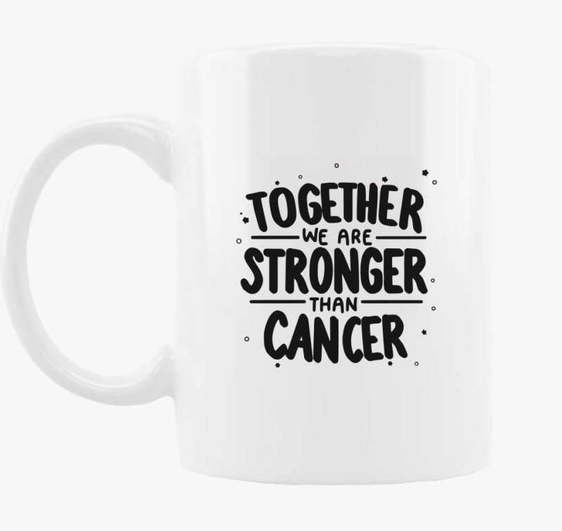 Stronger than cancer skodelica