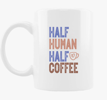 Half Human Half Coffee skodelica
