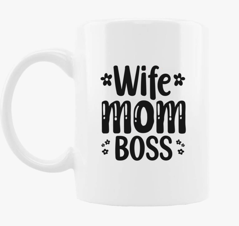 Wife Mom Boss skodelica