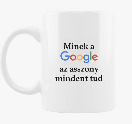 Minek Google asszony mindent t...