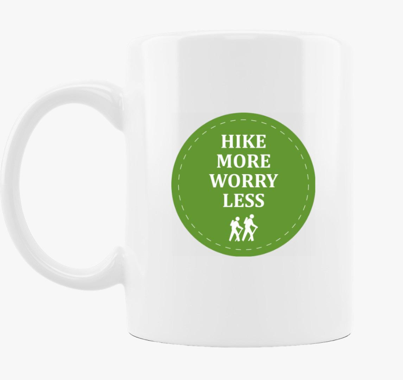 Hike more worry less skodelica