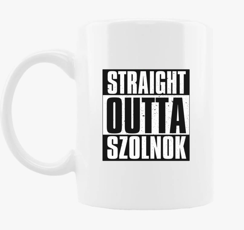 Straight Outta Szolnok skodelica