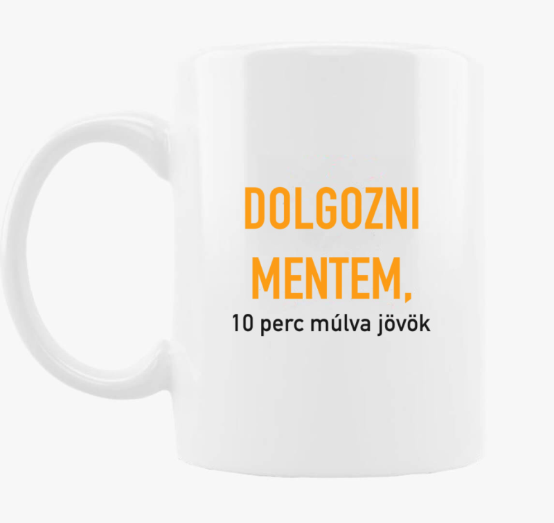 Dolgozni mentem, 10 perc skodelica