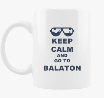Keep calm and go to Balaton skodelica