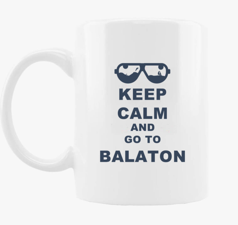 Keep calm and go to Balaton skodelica
