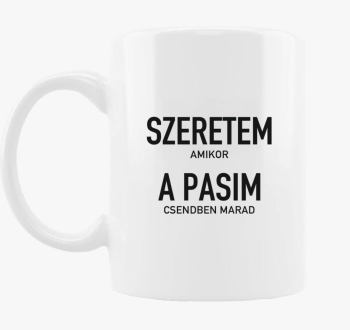 Szeretem amikor pasim csendben marad skodelica