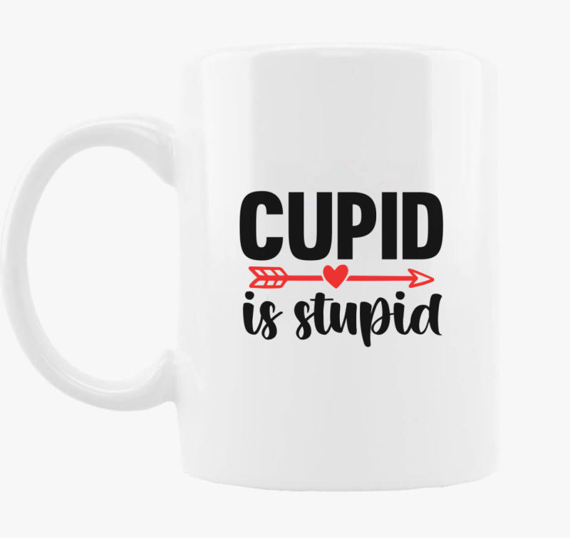 Cupid is stupid skodelica