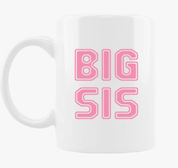 Big Sis skodelica