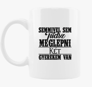 Semmivel sem tudsz meglepni gyermekem je skodelica