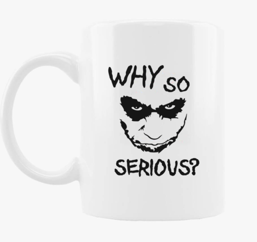Joker Why So Serious skodelica